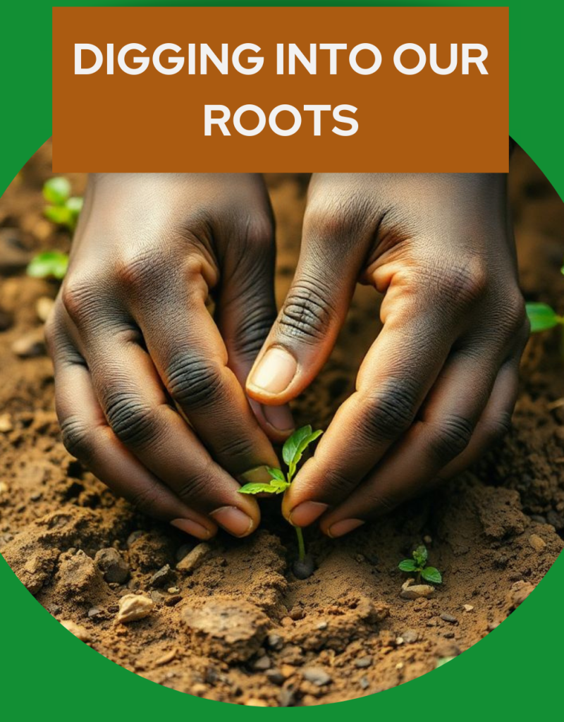 Digging into our Roots