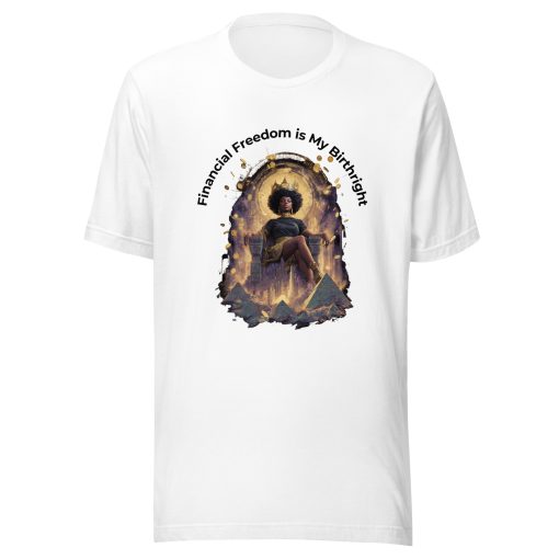 Financial Freedom is my birthright t-shirt with black woman with afro sitting on a throne above pyramids with gold coins falling all around.